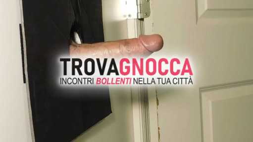 gloryhole x cazzoni palle piene svuotare max 40 anni