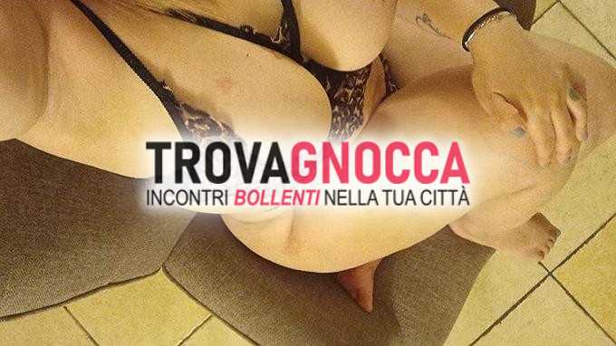 trani 😻nuova fantastica zoccolona👄👄👄 dea bocchino maestra gola profonda e sesso faccio passione